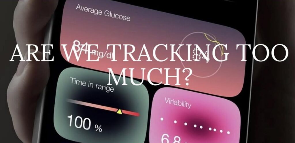 Week 6 newsletter cover image showing a close up of health tracking data and with a title reading 'Are we tracking too much?'.
